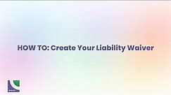 HOW TO: Create Your Liability Waiver for Free with LenzVU
