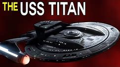 The USS Titan - Riker's Starship | Star Trek Explained