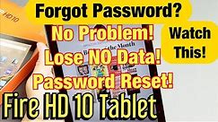 Forgot Password on Amazon Fire HD 10 Tablet? NO PROBLEM! NO DATA LOST!