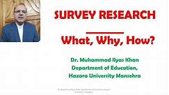 Survey Research: What, Why, How?