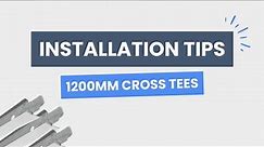 How to Fit 1200mm Cross Tees