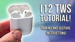 i12 TWS Pairing and Gestures guide! How to pair the i12 TWS Airpods!