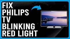How To Fix Philips TV Blinking Red Light (Power Supply Problem - What's The Best Way To Solve It?)