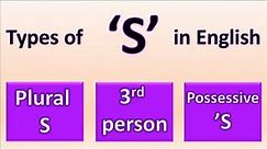 Different Types of 'S' in English Grammar | Plural S, Apostrophe S, 3rd Person S