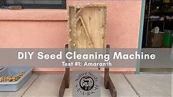 DIY Seed Cleaning Machine: Test #1 with Amaranth Seed