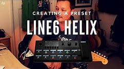 Line 6 Helix - Creating a Preset