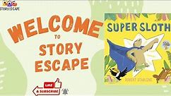 Super Sloth written by Robert Starling | Children’s story | Read aloud