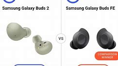 Samsung Galaxy buds 2 vs Samsung Galaxy buds FE earbuds comparison