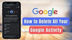 Delete all your Google Activity !