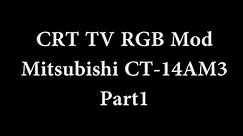 CRT TV RGB Mod - Mitsubishi CT-14AM3 - Part1