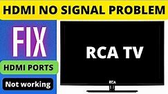 RCA SMART TV HDMI NOT WORKING, RCA TV HDMI NO SIGNAL