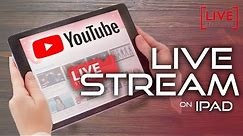 How to Live Stream from iPad (2021)