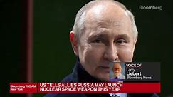 US Tells Allies Russia May Launch Nuclear Space Weapon