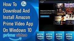 ✅ How To Download And Install Amazon Prime Video App On Windows 10 (Dec 2020)