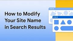 How to modify your site name in Google Search