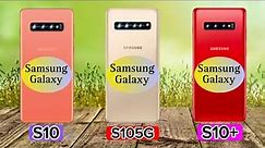 Comparing Samsung Galaxy S10 Vs Samsung Galaxy S10 5G Vs Samsung Galaxy S10 plus