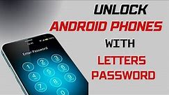 Open any Android Phone with Letters Password if Forget Password