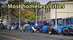 Top 10 Cities with Highest Homeless Population. Most in U.S.