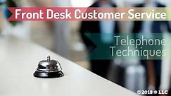 Front Desk Customer Service - Telephone Techniques