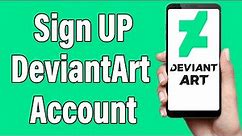 Create A DeviantArt Account 2021 | DeviantArt App Account Registration Help | Deviant Art Sign Up