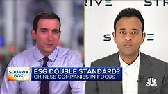 Vivek Ramaswamy breaks down investing in China and the ESG double standard