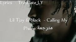 Lil Tjay - Calling My Phone (feat. 6LACK) ( officer music video) مترجمة