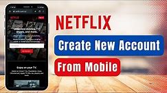 How to Open Netflix Account in Phone