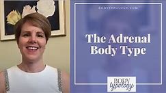 The Adrenal Body Type