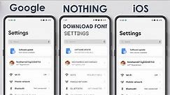 DOWNLOAD - iOS, NothingOS, MIUI, OneUI, OnePlus Original Font any Android 🔥