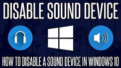 How to Disable a Sound Playback Device in Windows 10