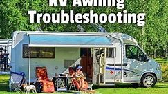 RV Awning Troubleshooting (Complete Guide by Brand)