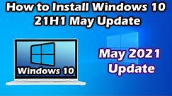 How to Install Windows 10 21H1 May Update