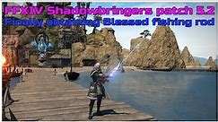 FFXIV shadowbringers patch 5.2 Finally obtaining the blessed tackle kings fishing rod