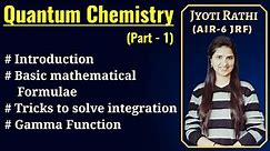 Quantum Chemistry Basics|Gamma Function|Integration|Basic introduction for CSIR-NET GATE and IIT-JAM