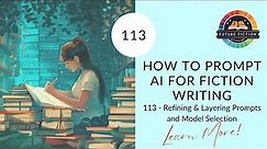 How to Prompt AI for Fiction Writing, Part 3