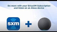 How to stream the SiriusXM App on your Amazon Alexa Device