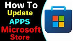 How To Update Apps With Microsoft Store 2022