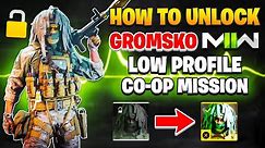 HOW TO UNLOCK GROMSKO in MODERN WARFARE 2 | LOW PROFILE CO-OP MISSION GUIDE (GROMSKO OPERATOR SKIN)