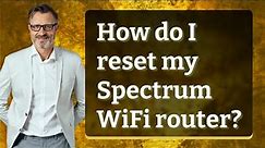 How do I reset my Spectrum WiFi router?