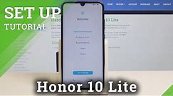 Set Up HUAWEI Honor 10 lite - Activate & Configure