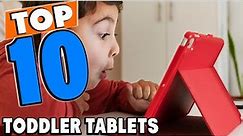 Top 10 Best Tablets for Toddlers Review In 2024