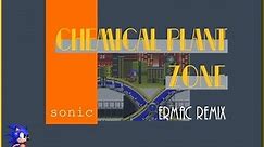 [EDM Remix] Sonic - Chemical Plant Zone (Ermac Remix 2017)