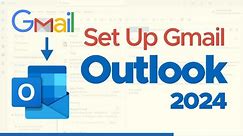 Learn How to set up Gmail in Outlook 2024 | Access Gmail in Outlook 2024 | Updated Latest