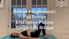 How to Progress your Bridge... - Pelvic Pathways, LLC