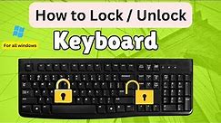 How to Lock / Unlock Keyboard in windows 10 PC or Laptop | How to Lock Keyboard in windows 11 pc |
