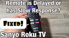 Sanyo Roku TV Remote Not Working? Delayed or Slow Response? FIXED!