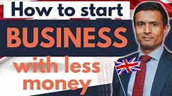 5 Profitable Ideas: Start a Business in UK with Minimal Investment | How To Start Your Own Business?