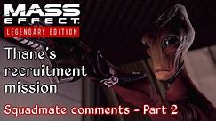 Mass Effect 2 - Recruiting Thane - Squadmate comments - Part 2