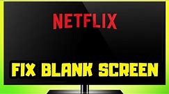 How to FIX Netflix Blank Screen on Smart TV / Android TV