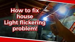 DIY Light Flickering Problem fix